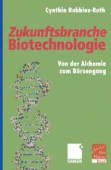 Zukunftsbranche Biotechnologie: Von der Alchemie zum Börsengang