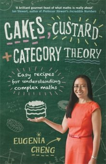Cakes, custard and category theory : easy recipes for understanding complex mathematics
