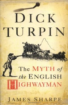 Dick Turpin: The Myth of the English Highwayman