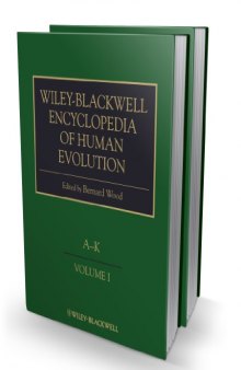 Wiley-Blackwell Encyclopedia of Human Evolution, 2 Volume Set volume Volumes I (A-K) and II (L-Z) 