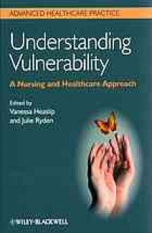 Understanding vulnerability : a nursing and healthcare approach