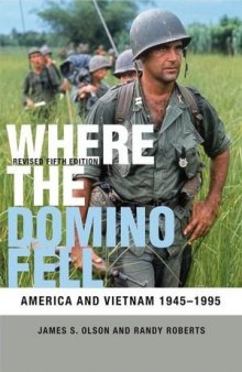 Where the Domino Fell: America and Vietnam 1945-1995