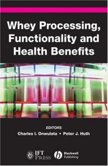 Whey Processing, Functionality and Health Benefits (Institute of Food Technologists Series)