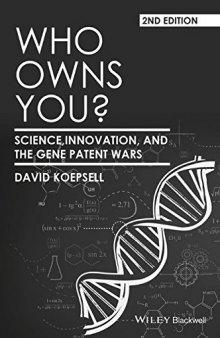 Who Owns You: Science, Innovation, and the Gene Patent Wars