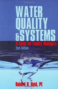 Water Quality Systems, A Guide for Facility Managers, 2nd Edition, Revised and Expanded