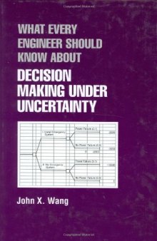 What every engineer should know about decision making under uncertainty