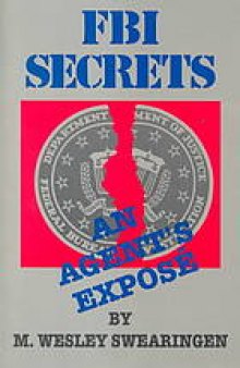 FBI secrets : an agent's exposé