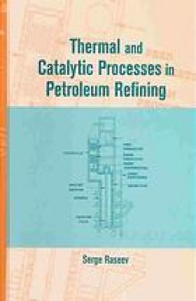 Thermal and catalytic processes in petroleum refining