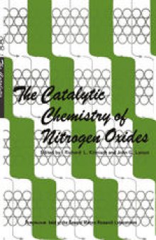 The Catalytic Chemistry of Nitrogen Oxides: Proceedings of the Symposium on The Catalytic Chemistry of Nitrogen Oxides held at the General Motors Research Laboratories, Warren, Michigan, October 7–8, 1974
