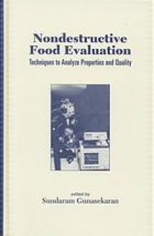Nondestructive food evaluation : techniques to analyze properties and quality