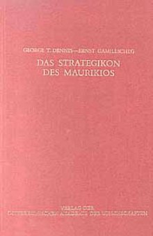 Das Strategikon des Maurikios (Griechisch-Deutsch) (Corpus Fontium Historiae Byzantinae - Band 17)  