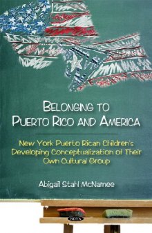 Belonging to Puerto Rico and America: New York Puerto Rican Children's Developing Conceptualization of Their Own Cultural Group