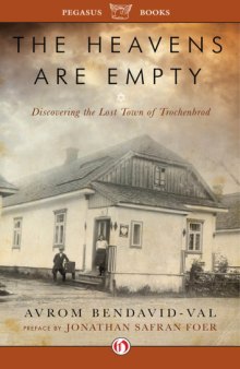 The Heavens Are Empty: Discovering the Lost Town of Trochenbrod 