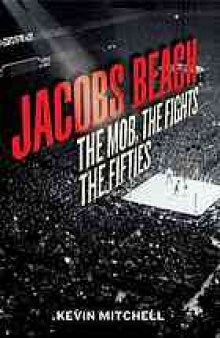 Jacobs Beach : the Mob, the fights, the fifties