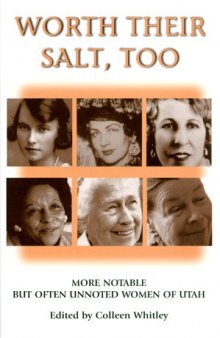 Worth Their Salt, Too: More Notable but Often Unnoted Women of Utah