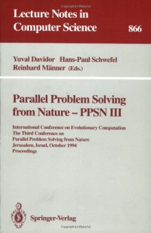 Parallel Problem Solving from Nature — PPSN III: International Conference on Evolutionary Computation The Third Conference on Parallel Problem Solving from Nature Jerusalem, Israel, October 9–14, 1994 Proceedings