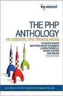 The PHP anthology : 101 essential tips, tricks & hacks