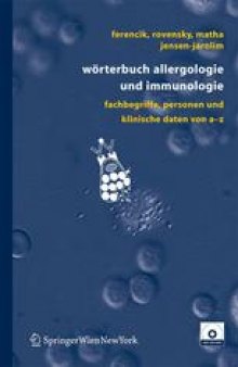 Wörterbuch Allergologie und Immunologie: Fachbegriffe, Personen und klinische Daten von A–Z