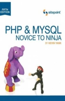 PHP & MySQL: Novice to Ninja, 5th Edition: The Easy Way to Build Your Own Database Driven Website