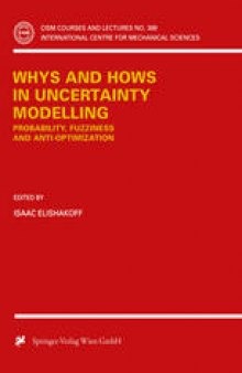 Whys and Hows in Uncertainty Modelling: Probability, Fuzziness and Anti-Optimization