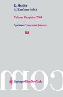 Volume Graphics 2001: Proceedings of the Joint IEEE TCVG and Eurographics Workshop in Stony Brook, New York, USA, June 21–22, 2001