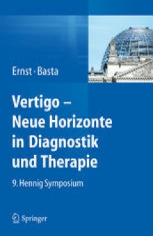 Vertigo - Neue Horizonte in Diagnostik und Therapie: 9. Hennig Symposium