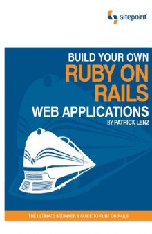 Build Your Own Ruby on Rails Web Applications