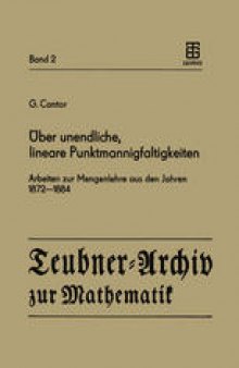 Über unendliche, lineare Punktmannigfaltigkeiten: Arbeiten zur Mengenlehre aus den Jahren 1872–1884