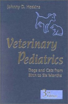 Veterinary Pediatrics: Dogs and Cats from Birth to Six Months, 3rd Edition