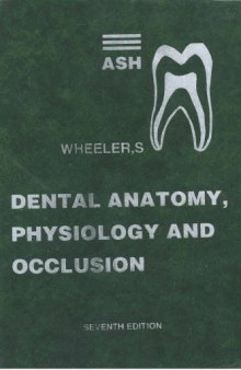 Wheeler's Dental anatomy, physiology, and occlusion