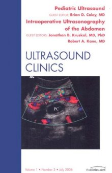 Ultrasound Clinics Pediatric Ultrasound Intraoperative Ultrasound, An Issue of Ultrasound Clinics