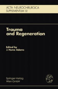 Trauma and Regeneration: Special Symposium of the 9th International Congress of Neuropathology, Vienna, September 1982