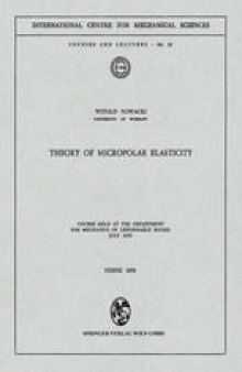 Theory of Micropolar Elasticity: Course Held at the Department for Mechanics of Deformable Bodies July 1970