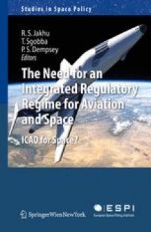 The Need for an Integrated Regulatory Regime for Aviation and Space: ICAO for Space?