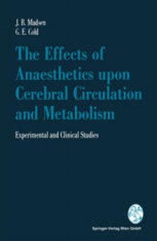 The Effects of Anaesthetics upon Cerebral Circulation and Metabolism: Experimental and Clinical Studies