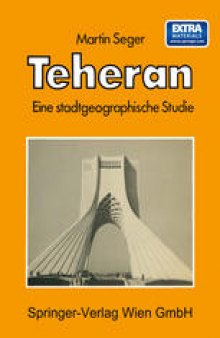 Teheran: Eine stadtgeographische Studie