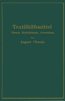 Textilhilfsmittel: Ihre Chemie, Kolloidchemie und Anwendung