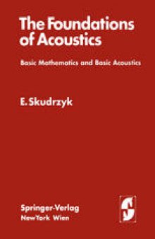 The Foundations of Acoustics: Basic Mathematics and Basic Acoustics