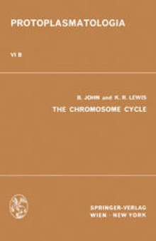 The Chromosome Cycle: Kern- und Zellteilung B the Chromosome Cycle