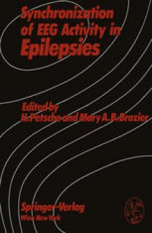 Synchronization of EEG Activity in Epilepsies: A Symposium Organized by the Austrian Academy of Sciences, Vienna, Austria September 12–13, 1971