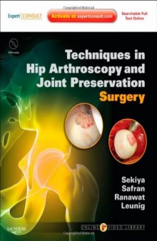 Techniques in Hip Arthroscopy and Joint Preservation Surgery: Expert Consult: Online and Print with  DVD