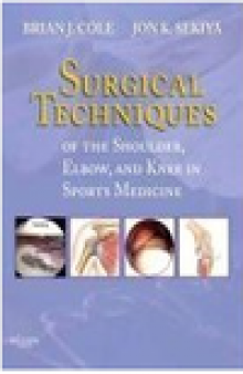 Surgical Techniques of the Shoulder, Elbow, and Knee in Sports Medicine: Book and DVD