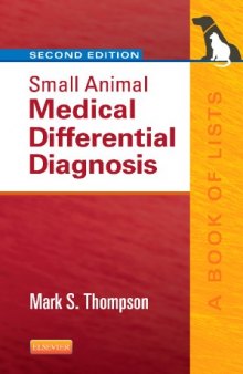 Small Animal Medical Differential Diagnosis: A Book of Lists, 2e