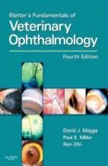Slatter's Fundamentals of Veterinary Ophthalmology, Fourth Edition