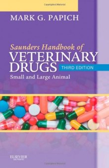 Saunders Handbook of Veterinary Drugs: Small and Large Animal, 3rd Edition (Handbook of Veterinary Drugs (Saunders))  