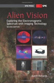 Alien Vision: Exploring the Electromagnetic Spectrum with Imaging Technology