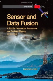 Sensor and Data Fusion: A Tool for Information Assessment and Decision Making, Second Edition