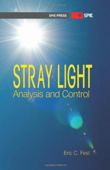 Stray Light Analysis and Control (SPIE Press PM229)