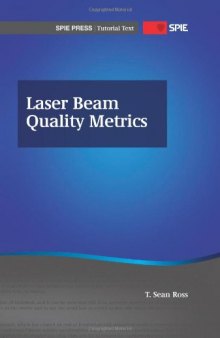 Laser Beam Quality Metrics (SPIE Press Tutorial Text TT96)