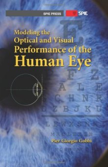 Modeling the Optical and Visual Performance of the Human Eye (SPIE Press Press Monograph PM225)